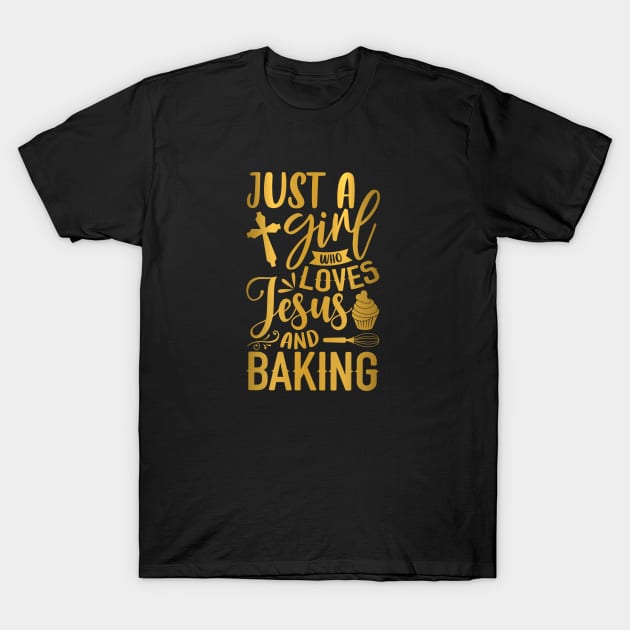 just a girl who loves jesus and baking T-Shirt by kakimonkey